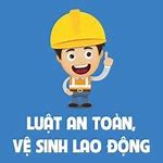 Bộ Luật An Toàn Vệ Sinh Lao Động Mới Nhất