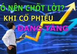 Vì Sao Cổ Phiếu Tăng Giảm